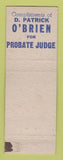Matchbook Cover - D Patrick O'Brien for Probate Judge
