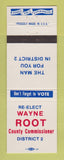 Matchbook Cover - Wayne Root County Commissioner Election