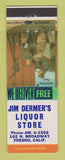 Matchbook Cover - Jim Dermer's Liquor Store Fresno CA