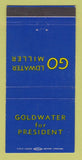 Matchbook Cover - Barry Goldwater for President 1964  30 Strike