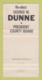 Matchbook Cover - George Dunne President County Board Election WORN 30 Strike