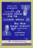 Matchbook Cover - Frank Nimietz Alderman Election Chicago? 40 Strike
