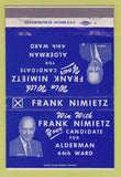 Matchbook Cover - Frank Nimietz Alderman Election Chicago? 40 Strike