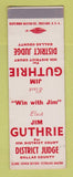 Matchbook Cover - Jim Guthrie District Judge Dallas County election SAMPLE