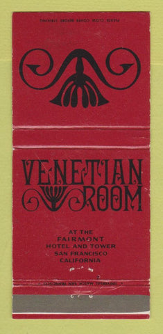 Matchbook Cover - Fairmont Hotel San Francisco CA Venetian Room 30 Strike