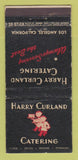 Matchbook Cover - Harry Curland Catering Los Angeles CA WORN 30 Stick
