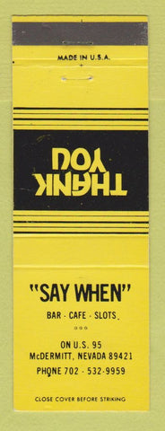 Matchbook Cover - Say When Bar Cafe Casino McDermitt NV