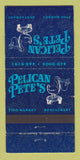 Matchbook Cover - Pelican Pete's Restaurant  30 Strike