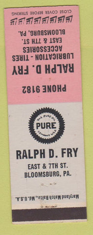 Matchbook Cover - Pure oil gas Ralph Fry Bloomsburg PA