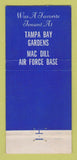 Matchbook Cover - Tampa Bay Gardens Mac Dill Air Force Base 30 Stick