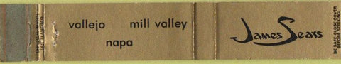 Matchbook Cover - James Sears Vallejo Mill Valley Napa CA 10 Strike