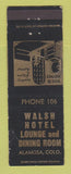 Matchbook Cover - Walsh Hotel Alamosa Colorado WORN