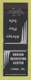 Matchbook Cover - Hudson Recreation Center York PA