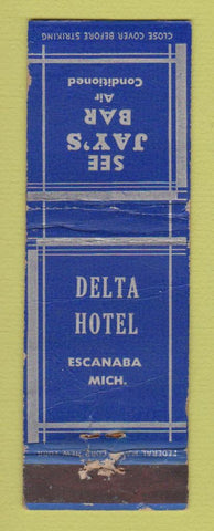 Matchbook Cover - Jay'[s Bar Delta Hotel Escanaba MI WORN