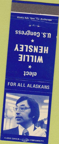 Matchbook Cover - Willie Hensley US Congress Alaska AK