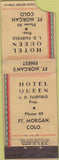 Matchbook Cover - Hotel Queen Fort Morgan CO POOR