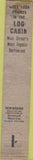 Matchbook Cover - Log Cabin Restaurant  WORN 10 Strike